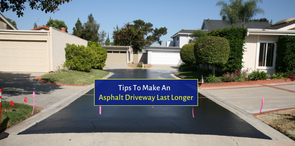 Installing An Asphalt Driveway? Tips To Make It Last Longer