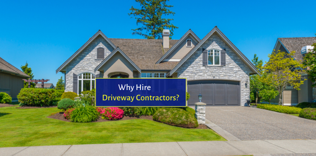 5 Simple Reasons to Hire Experienced Driveway Contractors for Your Property