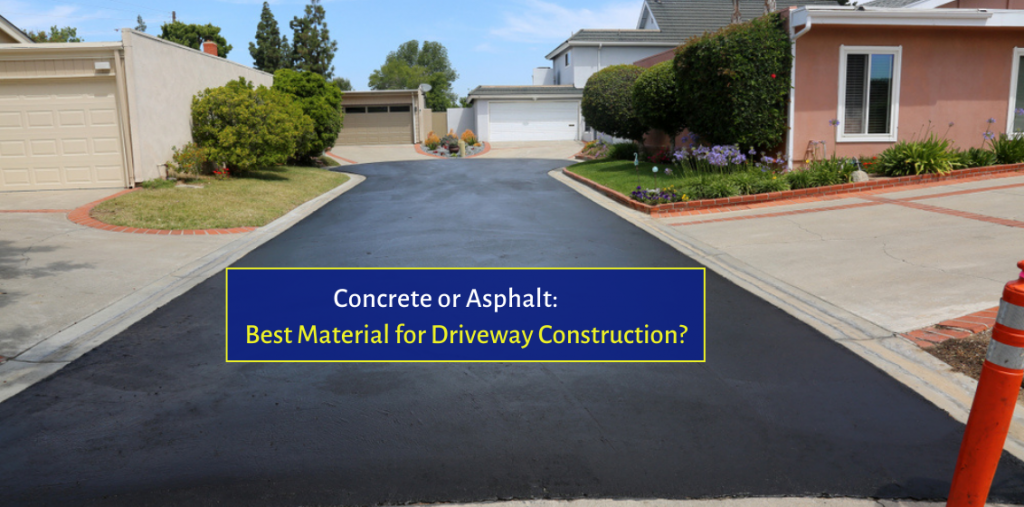 Concrete or Asphalt: Best Material for Driveway Construction?