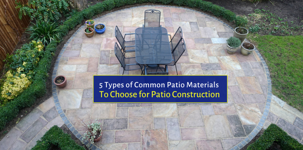 5 Types of Common Patio Materials to Choose for Patio Construction